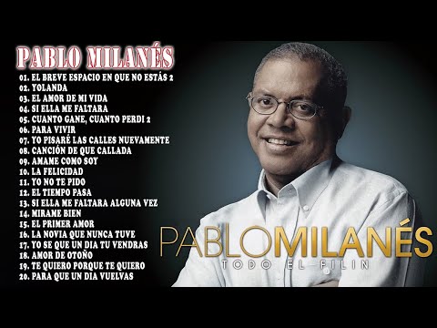 Pablo Milanes Sus Mejores Canciones -Top 20 Grandes Exitos De Pablo Milanes