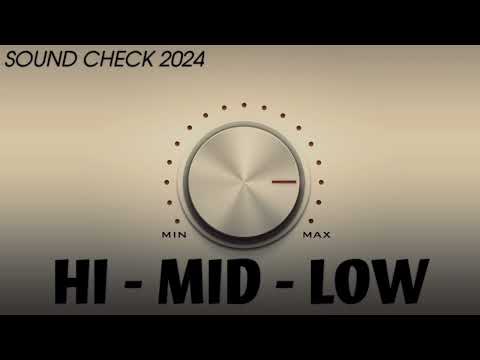 HI - MID - LOW ( SOUND CHECK )
