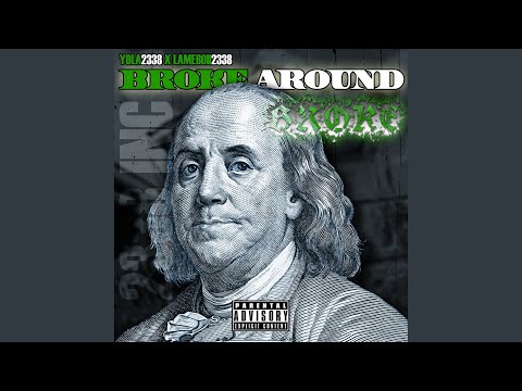 BROKE AROUND BROKE (feat. LAMEBOI2338)