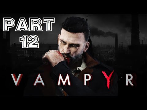 Vampyr - Platinum Trophy Playthrough part 12 (Mary Reid)