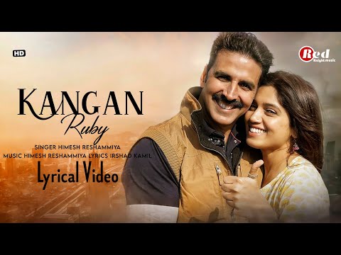 Kangan Ruby (LYRICS) Raksha Bandhan | Akshay Kumar & Bhumi Pednekar| Himesh Reshammiya, Irshad Kamil