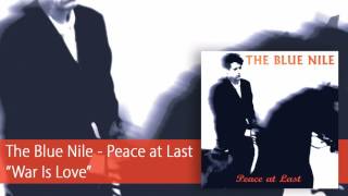 The Blue Nile - War Is Love (Official Audio)