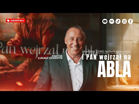 I PAN wejrzał na Abla▫️And the LORD looked upon Abel | Pastor Łukasz Szweryn