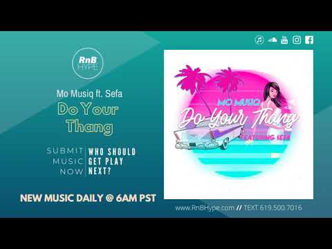 Mo Musiq ft. Sefa - Do Your Thang (@mo_musiq) (R&B Hype, RnBass Music, RNB Hype, New R&B Music)