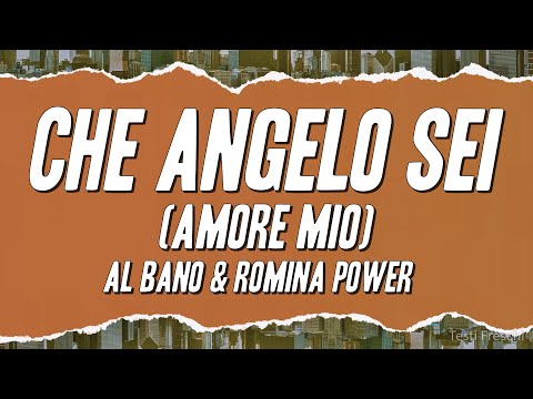 Che Angelo Sei Amore Mio - Al Bano & Romina Power