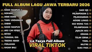 Download lagu RAISO NGAPUSI 2 - LA TASYA FULL ALBUM - PLAYLIST LAGU JAWA TERPOPULER 2026 (TANPA IKLAN) mp3