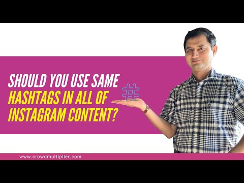 Should you use same hashtags in all of Instagram content?