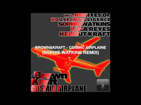 Brown&Kraft - Cosmic Airplaine (Sophie Watkins Remix)