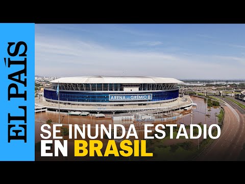 BRASIL | Se inunda el estadio del club Gremio en Rio Grande Do Sul | EL PAÍS