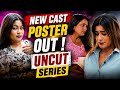 New Cast Poster Out 2 New UNCUT Web Series Updates Full Details