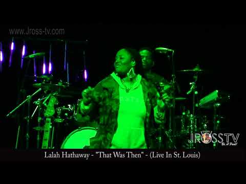 James Ross @ Lalah Hathaway - "That Was Then" - www.Jross-tv.com (St. Louis)