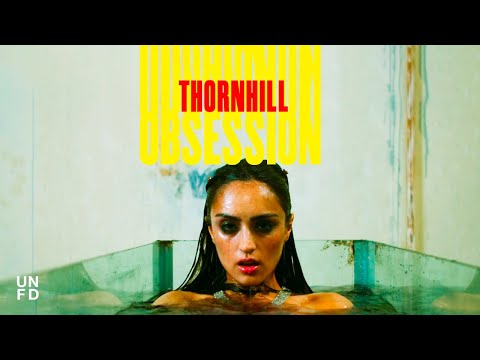 Thornhill - Obsession [Official Music Video]
