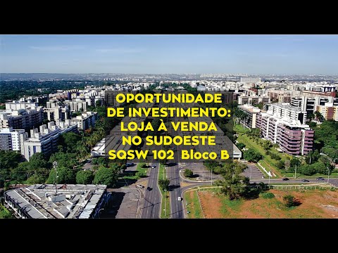 OPORTUNIDADE DE INVESTIMENTO: Loja à Venda no Sudoeste - SQSW 102 Bloco B