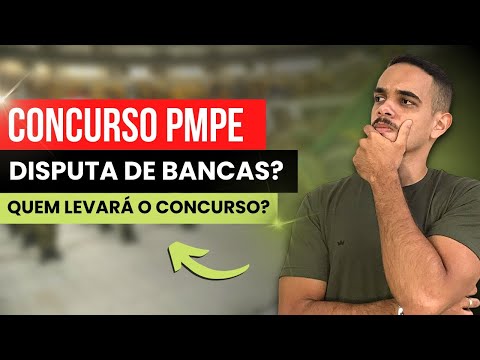 QUAL BANCA REALIZARÁ O CONCURSO PMPE 2022??