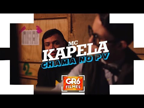 MC Kapela - Chama no PV (GR6 Filmes)