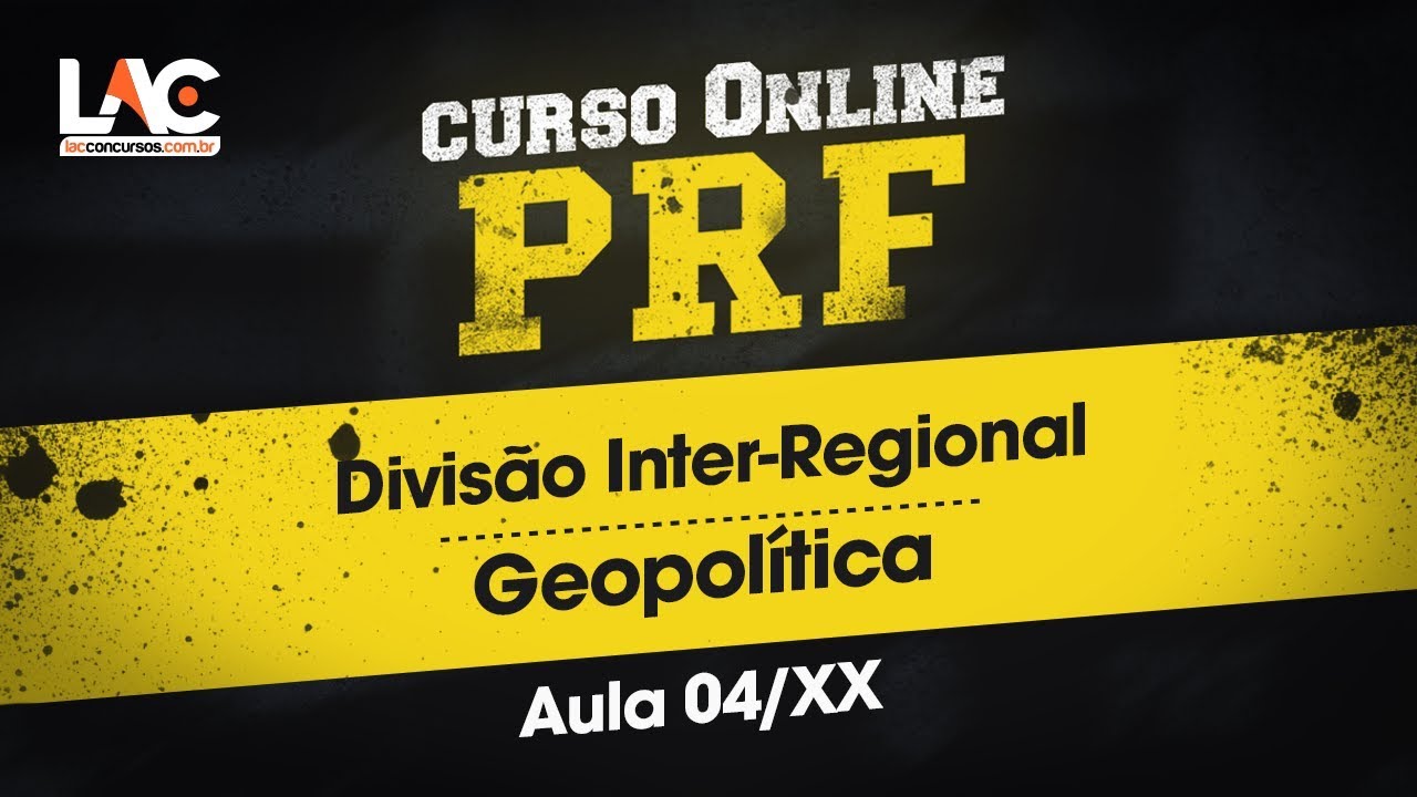 PRF 2018/19  -  Divisão Inter-Regional  do Trabalho e da Produção  - Geopolítica  04/XX