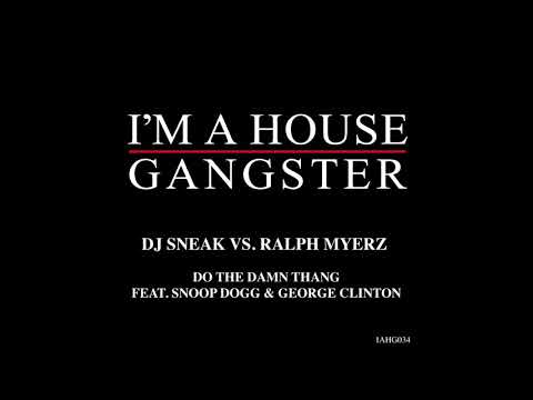 DJ Sneak vs. Ralph Myerz - Do The Damn Thang Feat. Snoop Dogg & George Clinton