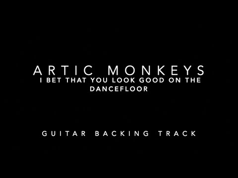 I Bet That You Look Good On The Dance Floor - Guitar Backing Track with vocals