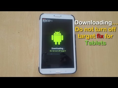 Downloading… Do not turn off target Fix for Tablets