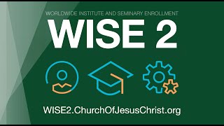 WISE 2 - 2025 for Seminary and Institute Teachers