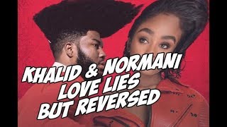 Khalid & Normani - Love Lies but REVERSED