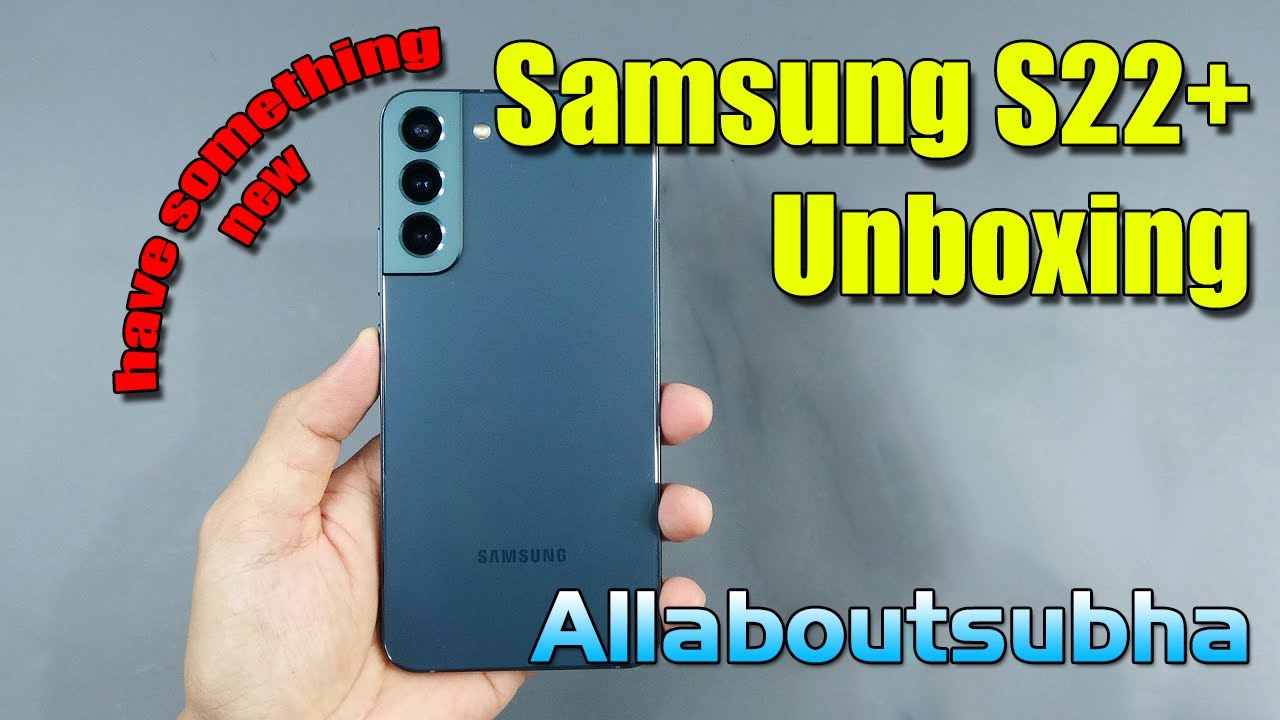 Samsung Galaxy S22 Plus Unboxing! | Samsung Galaxy S22 Plus first impression | by Allaboutsubha