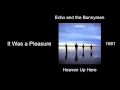 Echo and the Bunnymen - It Was a Pleasure - Heaven Up Here [1981]