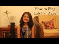 How to Sing 'Lab Par Aaye' | Learn A Song | Chandrani's Online Music Class