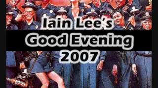 Iain Lee's Good Evening - Police Academy Parade - Agent Chris and Lady Alex