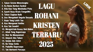 Download lagu TUHAN SELALU MENOLONGKU - LAGU ROHANI TERBARU 2025 TERPOPULER | LAGU ROHANI MENENANGKAN HATI (LIRIK) mp3