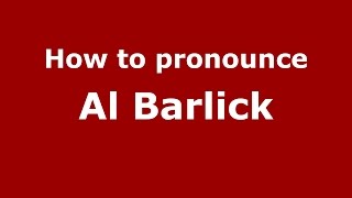 How to pronounce Al Barlick