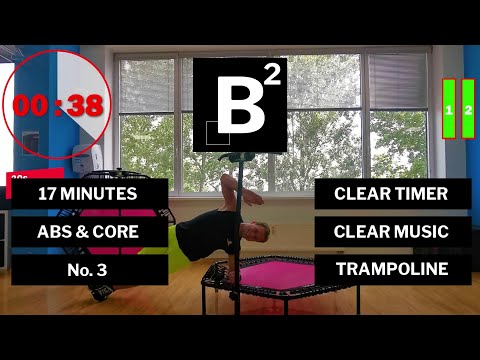 B2 #3 [TRAMPOLINE] - Bodyweight Workout Blocks - 17 minutes [ABS SPECIAL] [CLEAR MUSIC & TIMERS]
