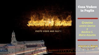 COSA VEDERE IN PUGLIA: Gravina centro Storico e Basilica S. Maria Assunta | Segreti e Bugie