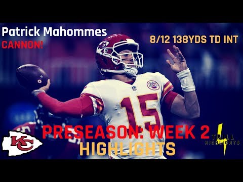 Patrick Mahomes II Preseason Week 2 Highlights | Cannon 08.18.2018