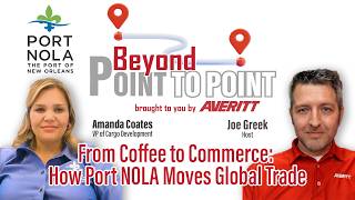From Coffee to Commerce: How Port NOLA Moves Global Trade | Beyond Point to Point