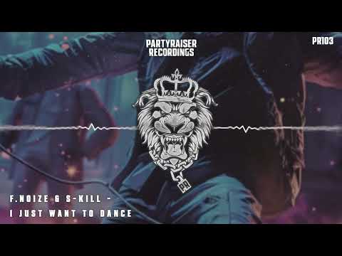 F. Noize vs S-Kill - I Just Want To Dance