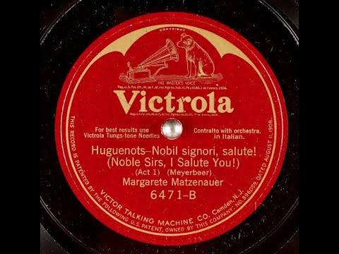 Margarete Matzenauer "Nobil signori, salute!" = Noble Sirs, I Salute You! Meyerbeer's Huguenots 1924