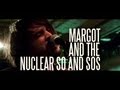 Margot & The Nuclear So and So's - "O', What A Nightmare!"