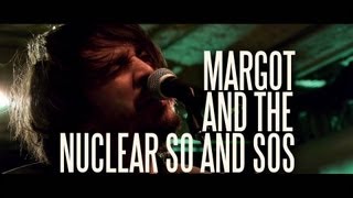 Margot &amp; The Nuclear So and So&#39;s - &quot;O&#39;, What A Nightmare!&quot;