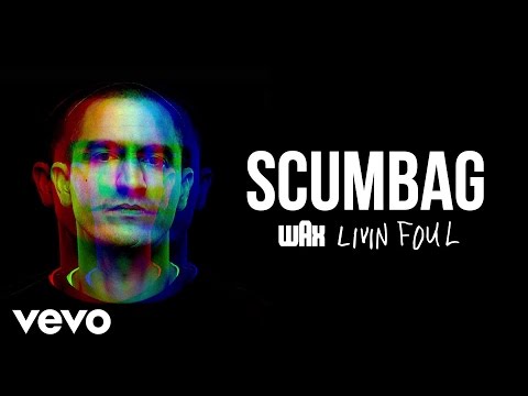 Wax - Scumbag (Audio)