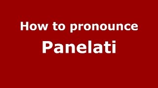 How to pronounce Panelati