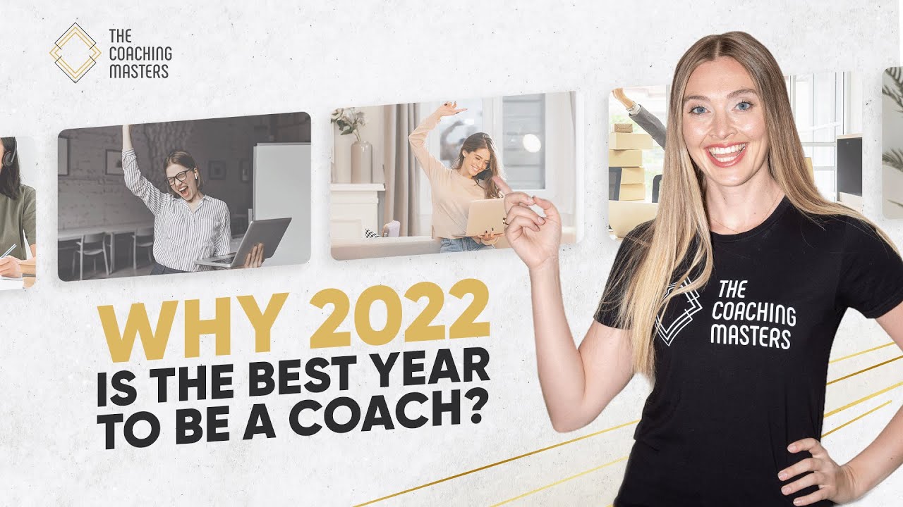 Why 2022 Is The Best Year To Be A Coach