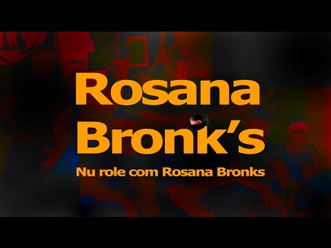 Rosana bronk's  - No Role com Rosana Bronk's
