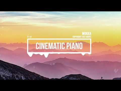 (No Copyright Music) Cinematic Piano [Cinematic Music] by MokkaMusic / Soul