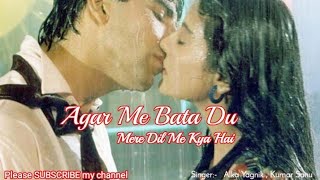 Agar Me Bata Du Mere Dil Me Kya Hai Chura Ke Dil M