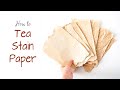 How To TEA STAIN Paper Different Methods To Make Paper Look Old Fun Easy Craft