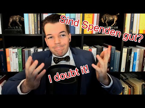 Sind Spenden wirklich gut? Die Charity-Ideologie - WOHLSTAND FÜR ALLE Ep. 21