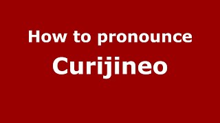 How to pronounce Curijineo