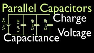 Capacitors (3 of 11) Parallel Capacitors, Voltage, Charge & Capacitance