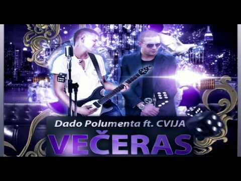 DADO POLUMENTA ft. CVIJA ~ VECERAS
